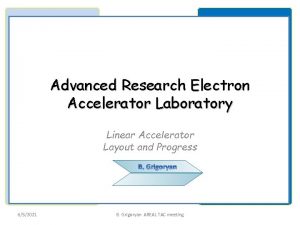 Advanced Research Electron Accelerator Laboratory Linear Accelerator Layout
