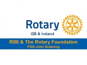 GB Ireland RIBI The Rotary Foundation PDG John