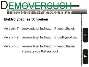 Elektrolytisches Schreiben Versuch 1 verwendeter Indikator Phenolpthalein Versuch