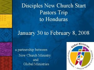 Disciples New Church Start Pastors Trip to Honduras