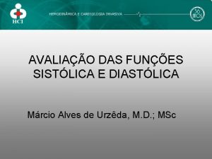 AVALIAO DAS FUNES SISTLICA E DIASTLICA Mrcio Alves