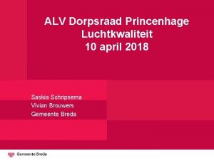 ALV Dorpsraad Princenhage Luchtkwaliteit 10 april 2018 Saskia