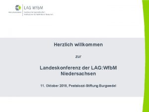 Herzlich willkommen zur Landeskonferenz der LAG Wfb M