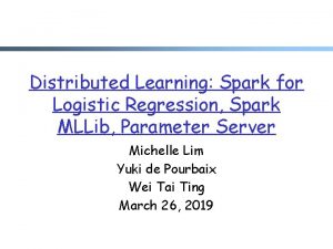 Distributed Learning Spark for Logistic Regression Spark MLLib
