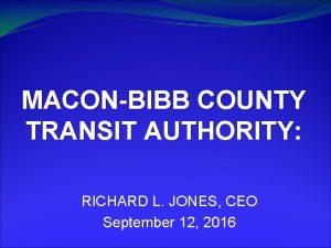 MACONBIBB COUNTY TRANSIT AUTHORITY RICHARD L JONES CEO