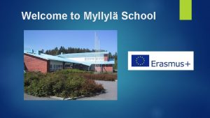 Welcome to Myllyl School Orimattila In PijtHme Southern