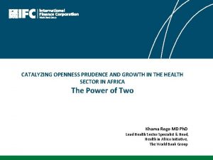 CATALYZING OPENNESS PRUDENCE AND GROWTH IN THE HEALTH