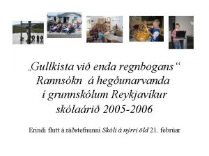 Gullkista vi enda regnbogans Rannskn hegunarvanda grunnsklum Reykjavkur