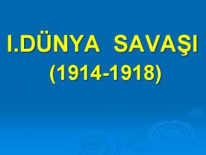 I DNYA SAVAI 1914 1918 tilaf Devletleri ngiltere