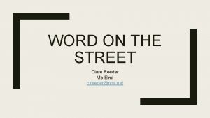 WORD ON THE STREET Clare Reeder Mo Elmi