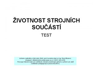 IVOTNOST STROJNCH SOUST TEST Autorem materilu a vech