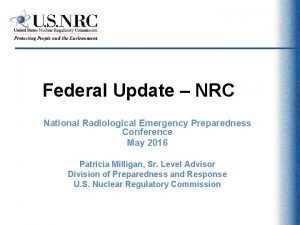 Federal Update NRC National Radiological Emergency Preparedness Conference