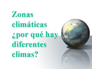 Tres principales zonas climaticas de la tierra