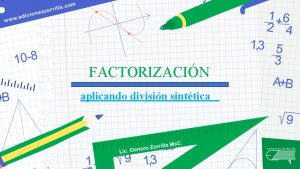 FACTORIZACIN aplicando divisin sinttica 1 Se iguala el