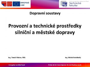 Dopravn soustavy Provozn a technick prostedky silnin a