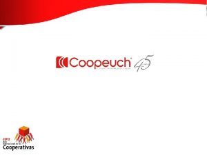 Coopeuch Ltda es una Cooperativa de Ahorro y