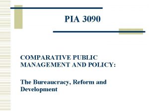 PIA 3090 COMPARATIVE PUBLIC MANAGEMENT AND POLICY The