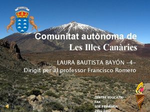 Comunitat autnoma de Les Illes Canries LAURA BAUTISTA