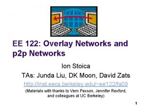 EE 122 Overlay Networks and p 2 p