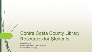 Contra Costa County Library Resources for Students Amy