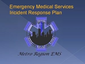 Emergency Medical Services Incident Response Plan History The