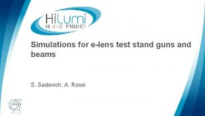 Simulations for elens test stand guns and beams