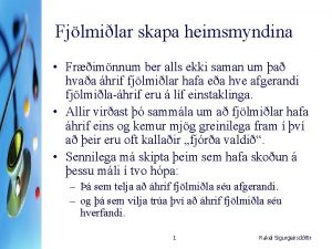 Fjlmilar skapa heimsmyndina Frimnnum ber alls ekki saman