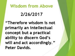 Wisdom from Above 2262017 Therefore wisdom is not