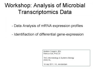 Workshop Analysis of Microbial Transcriptomics Data Data Analysis