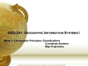 GEO 241 GEOGRAPHIC INFORMATION SYSTEMS I Week 3