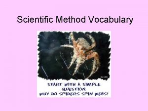 Scientific Method Vocabulary Observations Any information collected with