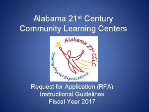 Alabama 21 st Century Community Learning Centers Request