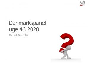 Danmarkspanel uge 46 2020 BL Udsatte omrder Om