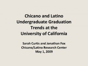Chicano and Latino Undergraduate Graduation Trends at the