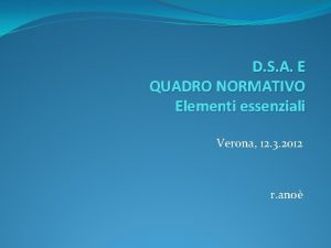 D S A E QUADRO NORMATIVO Elementi essenziali