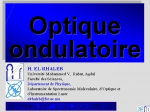 Chap I1 Optique ondulatoire H EL RHALEB Universit