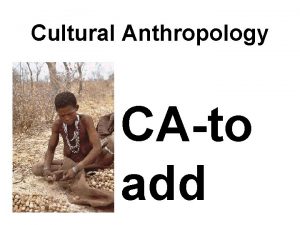 Cultural Anthropology CAto add Experts say alleged animal