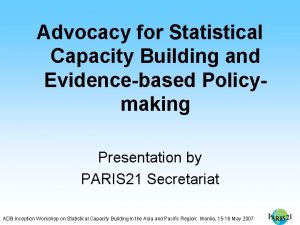 Advocacy for Statistical Capacity Building and Evidencebased Policymaking