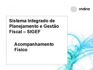 Sistema Integrado de Planejamento e Gesto Fiscal SIGEF