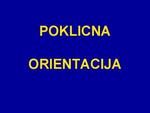 POKLICNA ORIENTACIJA VSEBINA SESTANKA Razpis 20102011 Informativni dnevi