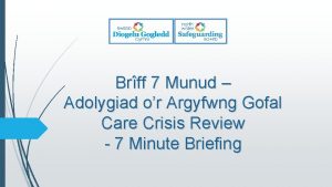 Brff 7 Munud Adolygiad or Argyfwng Gofal Care