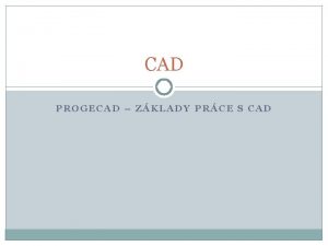 CAD PROGECAD ZKLADY PRCE S CAD Modifikovat pole