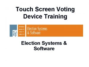 Touch Screen Voting Device Training Election Systems Software