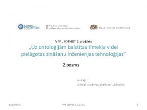 VPP SOPHIS 2 projekts Uz ontoloijm balsttas tmeka