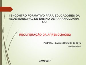 I ENCONTRO FORMATIVO PARA EDUCADORES DA REDE MUNICIPAL