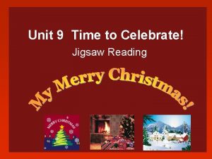 Unit 9 Time to Celebrate Jigsaw Reading Teaching