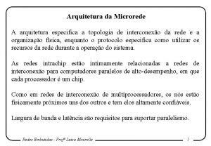 Arquitetura da Microrede A arquitetura especifica a topologia