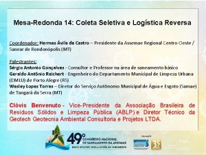 MesaRedonda 14 Coleta Seletiva e Logstica Reversa Coordenador