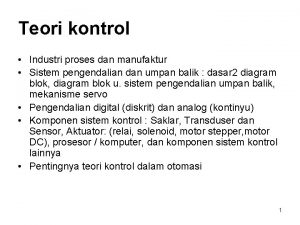 Teori kontrol Industri proses dan manufaktur Sistem pengendalian