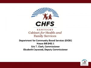 Department for Community Based Services DCBS House Bill